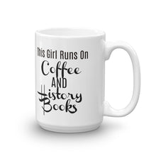 This Girl Runs On Coffee & History Books Mug