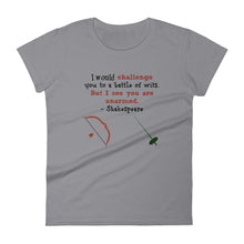 "I would challenge you to a battle of wits, but I see you are unarmed," Shakespeare quote tshirt
