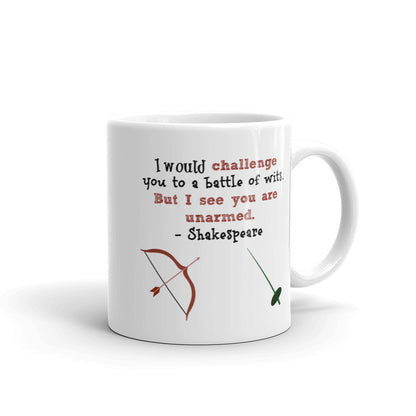 Shakespeare "I would challenge you to a battle of wits," mug