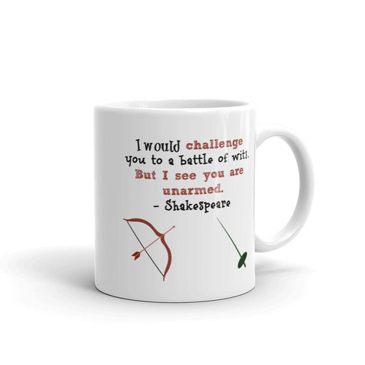 Shakespeare "I would challenge you to a battle of wits," mug