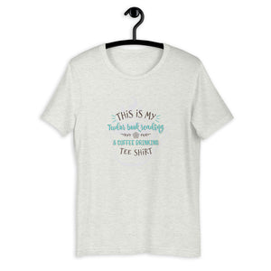"This is my Tudor Book Reading and Coffee Drinking Tee Shirt" Short-Sleeve Unisex T-Shirt