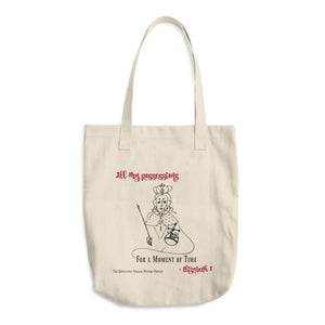 "All my possessions for a moment of time" Elizabeth I Quote Tote Bag