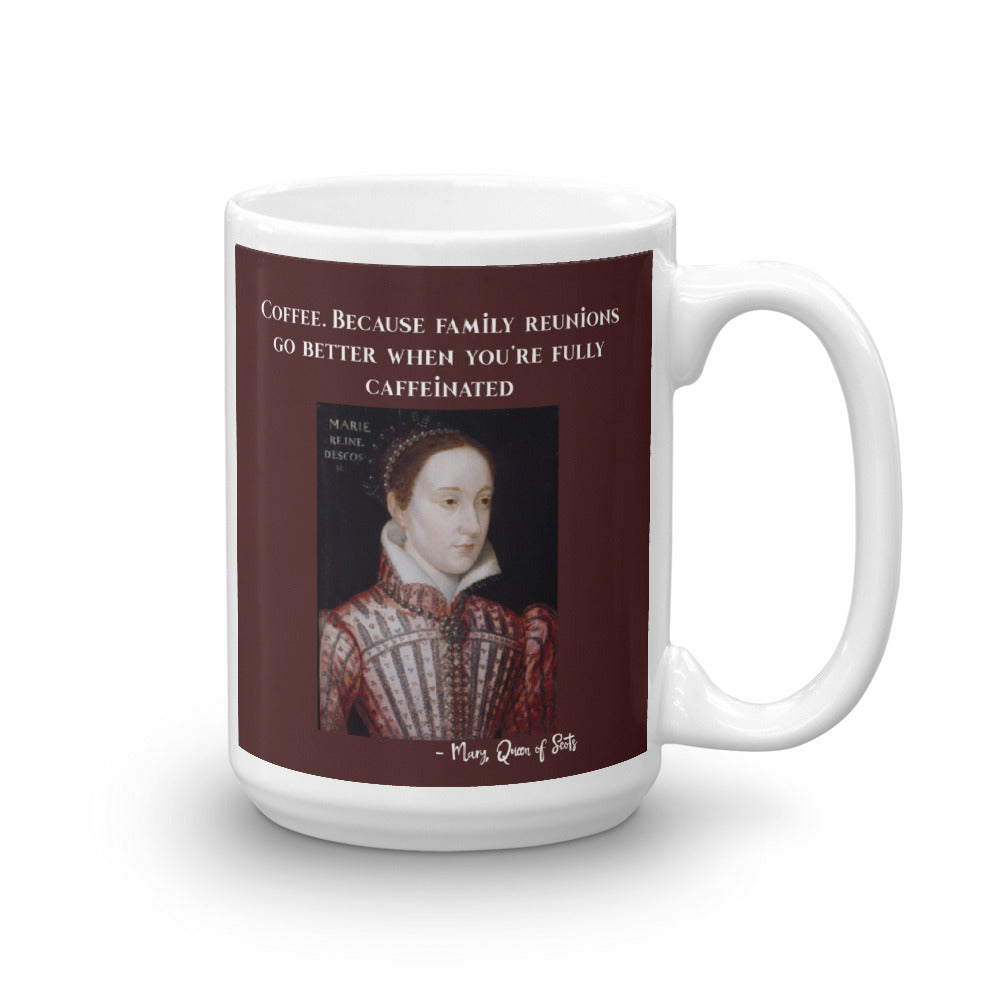 Mary Queen of Scots Coffee, Because Mug