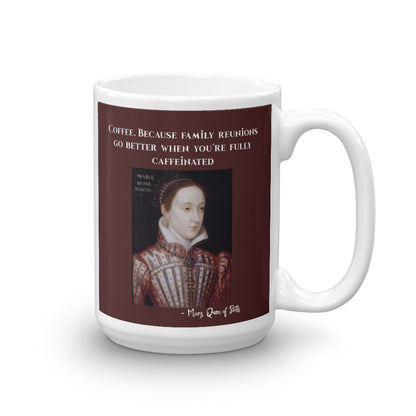 Mary Queen of Scots Coffee, Because Mug