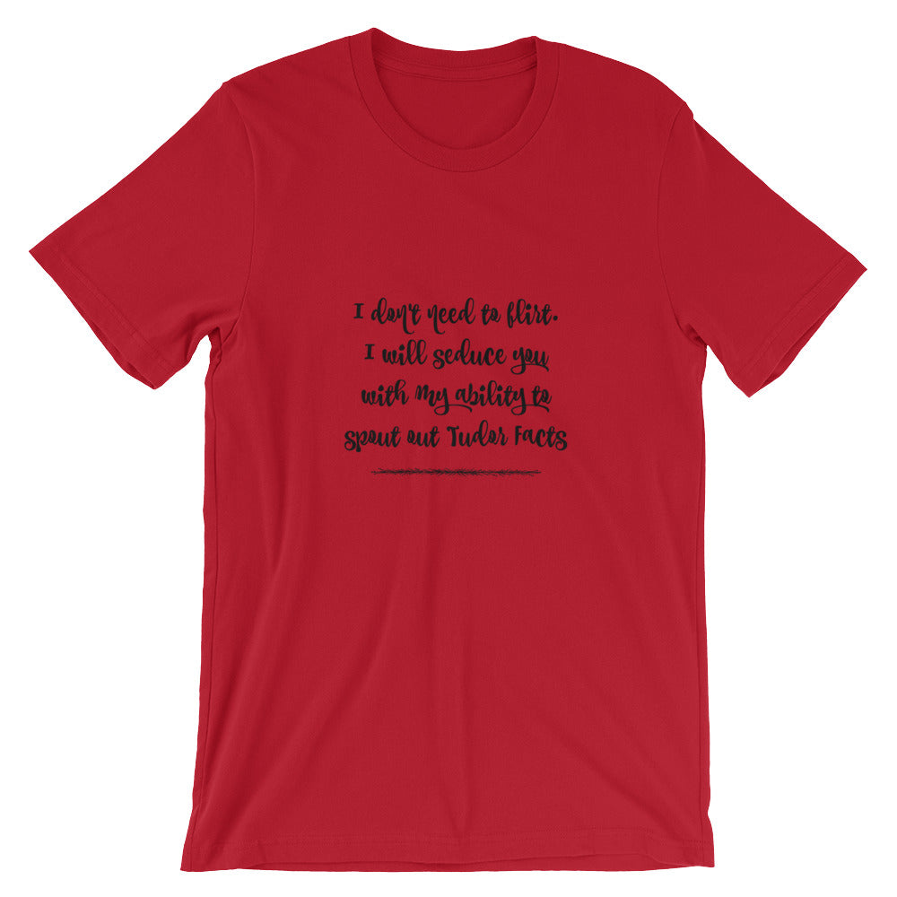 I don't need to flirt Short-Sleeve Unisex T-Shirt