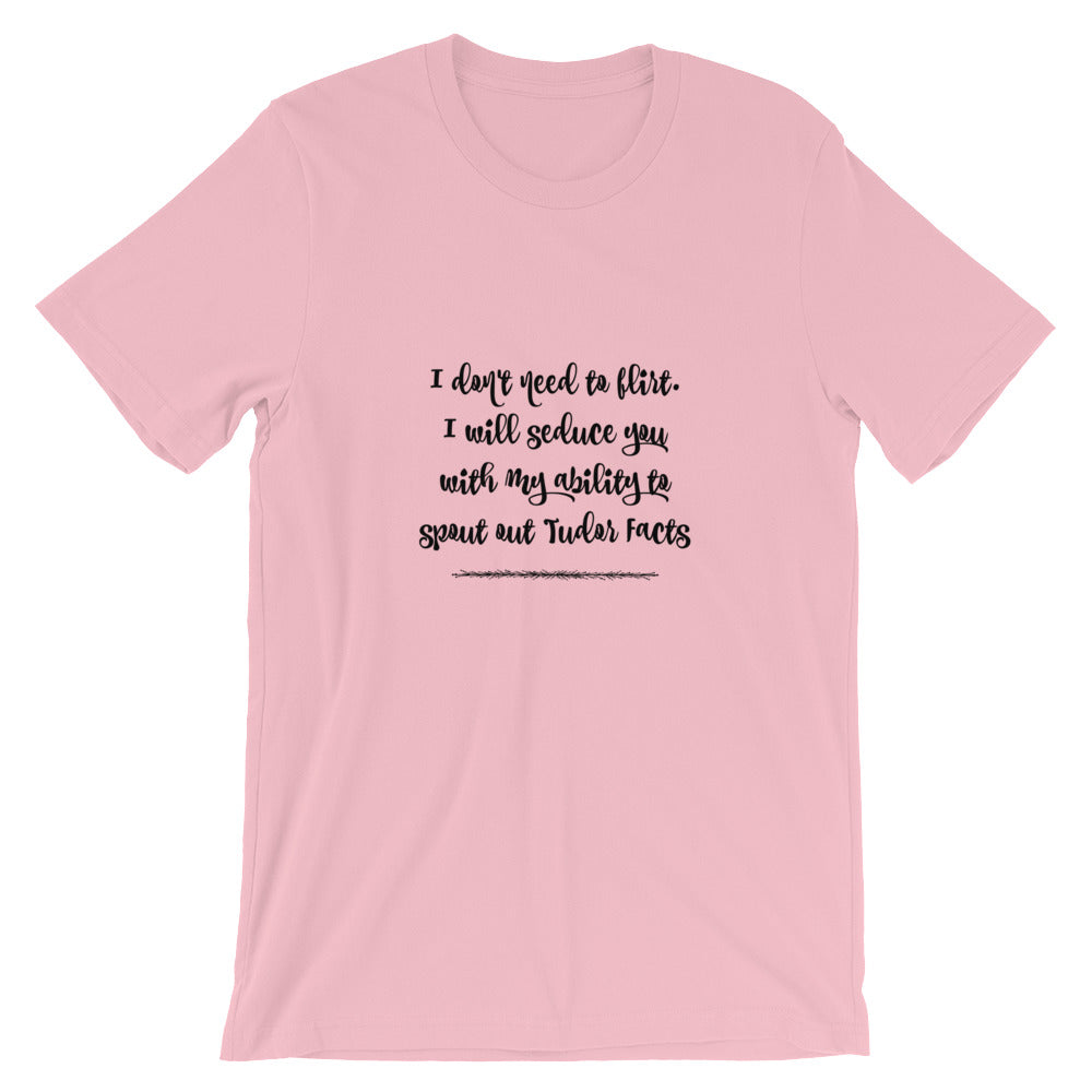 I don't need to flirt Short-Sleeve Unisex T-Shirt
