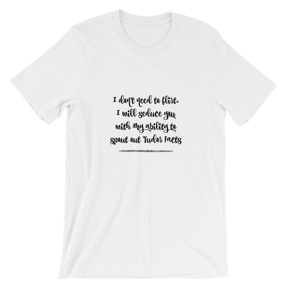 I don't need to flirt Short-Sleeve Unisex T-Shirt