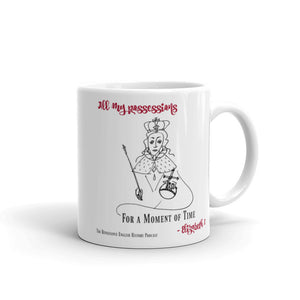 "All My Possessions for a Moment of Time" Elizabeth I Quote Mug