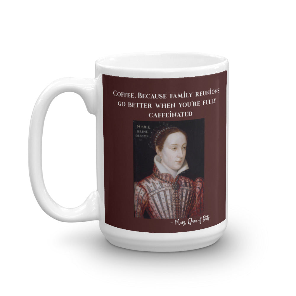 Mary Queen of Scots Coffee, Because Mug